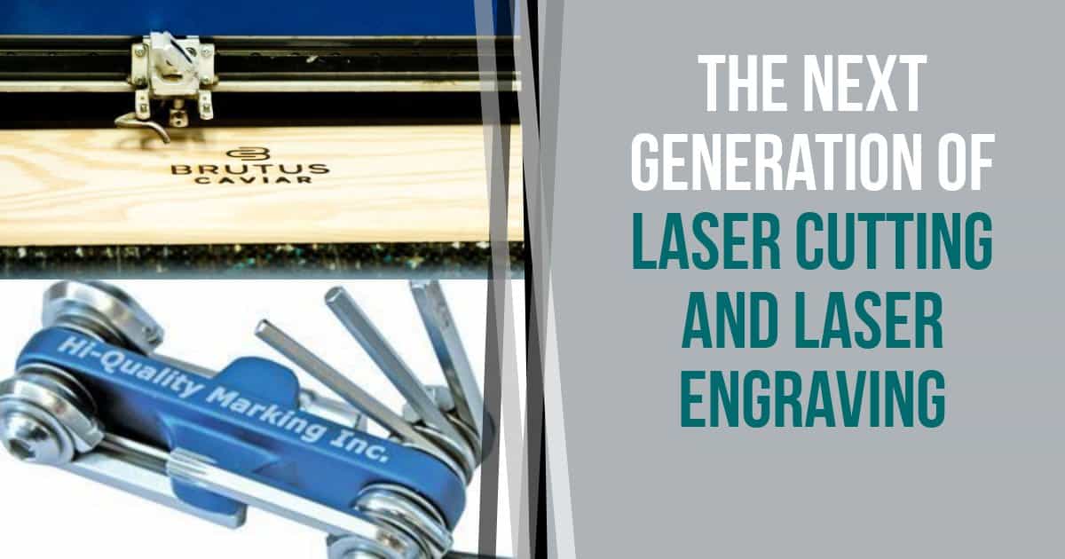 The Next Generation of Laser Cutting and Laser Engraving Laser Cutting and Laser Engraving