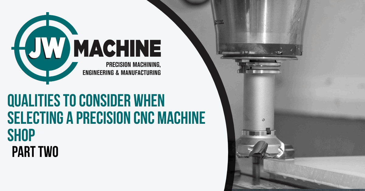 Qualities to Consider When Selecting a Precision CNC Machine Shop precision CNC machining