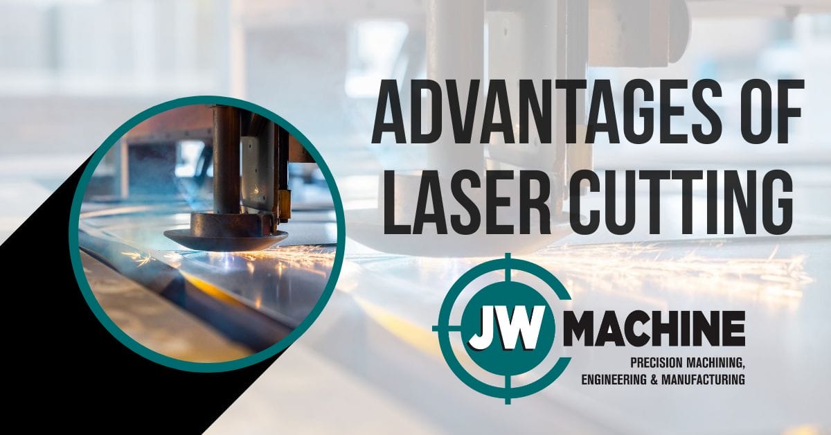 Advantages of Laser Cutting Advantages of Laser Cutting