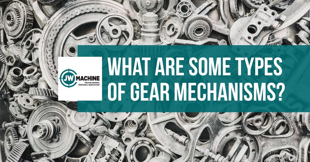What Are Some Types of Gear Mechanisms? What Are Some Types of Gear Mechanisms?