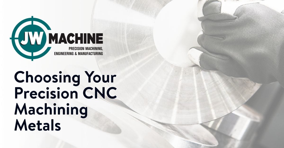 Choosing Your Precision CNC Machining Metals Choosing Your Precision CNC Machining Metals