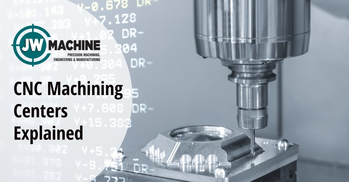 CNC Machining Centers Explained CNC Machining Centers Explained