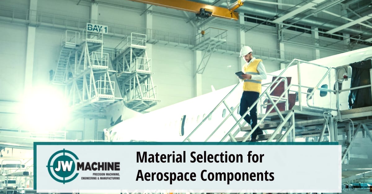 Material Selection for Aerospace Components Material Selection for Aerospace Components