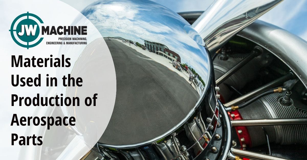 Materials Used in the Production of Aerospace Parts Materials Used in the Production of Aerospace Parts